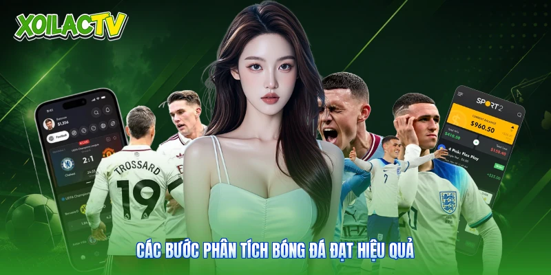 Soi Kèo | Cẩm Nang Phân Tích Tỷ Lệ Bóng Đá Cùng Xoilac 3 Các bước phân tích bóng đá đạt hiệu quả