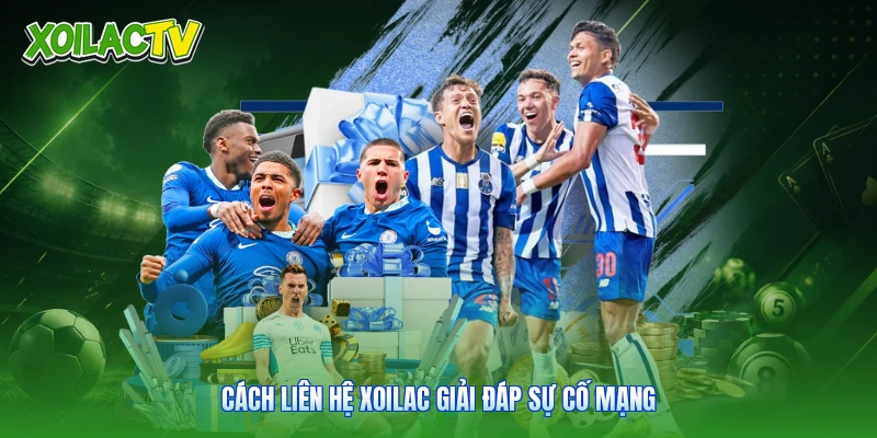Liên Hệ Xoilac - Kênh Kết Nối Trung Tâm Dữ Liệu Trực Tiếp 2 Cách liên hệ Xoilac giải đáp sự cố mạng