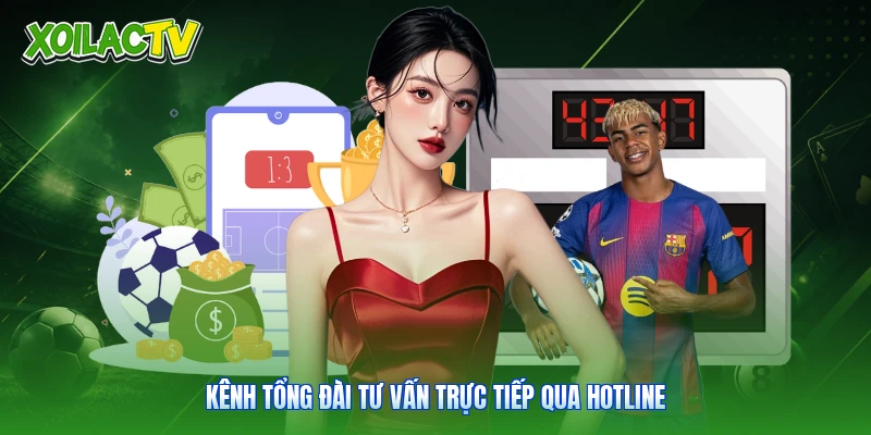 Liên Hệ Xoilac - Kênh Kết Nối Trung Tâm Dữ Liệu Trực Tiếp 4 Kênh tổng đài tư vấn trực tiếp qua hotline