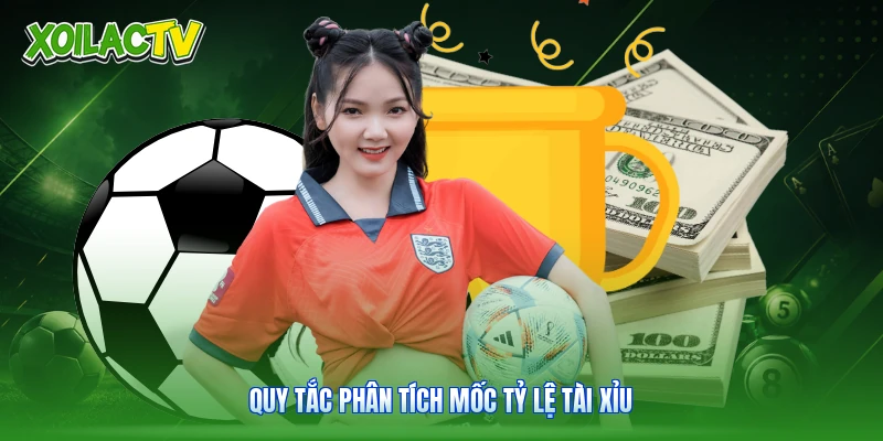 Đọc Kèo Bóng Đá - Phương Pháp Nhận Định Chuẩn Tại Xoilac 3 Quy tắc phân tích mốc tỷ lệ tài xỉu